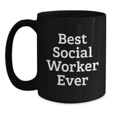 Funny Social Worker Quotes Gifts for Men Women Friends Family from Best Social Worker Ever Black Coffee Mug - Main